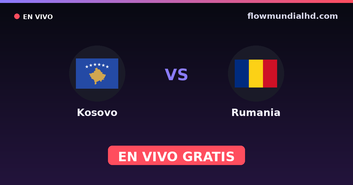 Kosovo vs Romênia — Qualificacao Euro, UEFA Nations League · histórico e onde assistir ao vivo grátis na FlowMundial HD