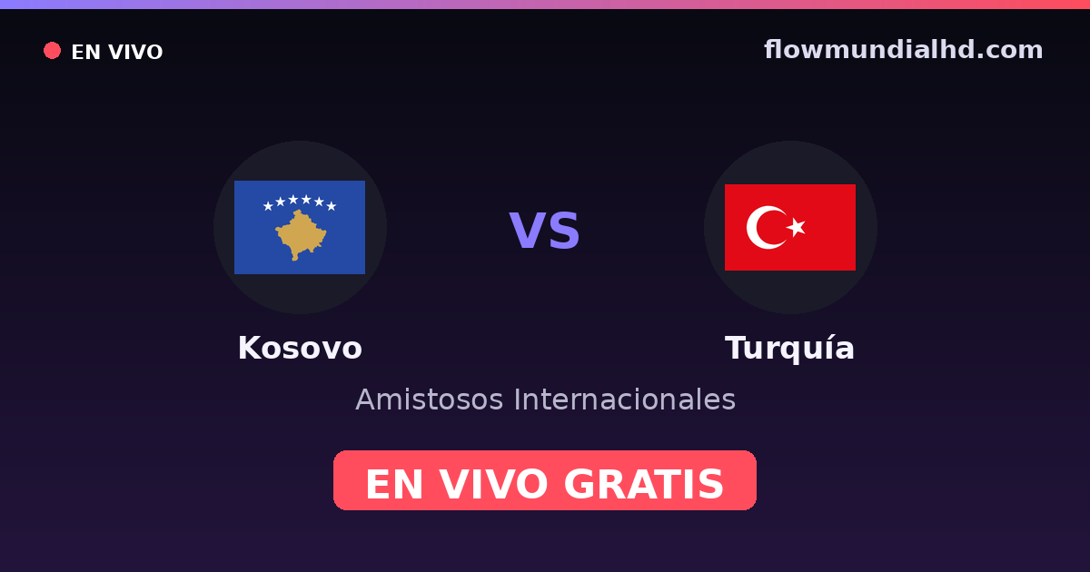 Kosovo vs Turquia — Amistosos Internacionais, Eliminatorias UEFA · histórico e onde assistir ao vivo grátis na FlowMundial HD