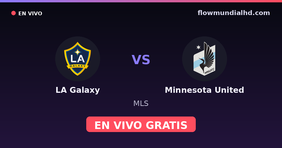 LA Galaxy vs Minnesota United — MLS · Bilanz und wo man live und kostenlos zusehen kann auf FlowMundial HD
