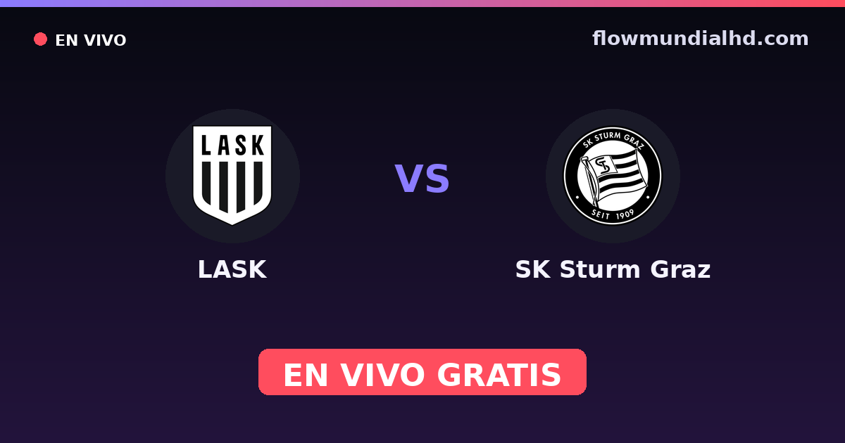 LASK vs SK Sturm Graz — Austrian Bundesliga · historial y dónde ver en vivo gratis en FlowMundial HD