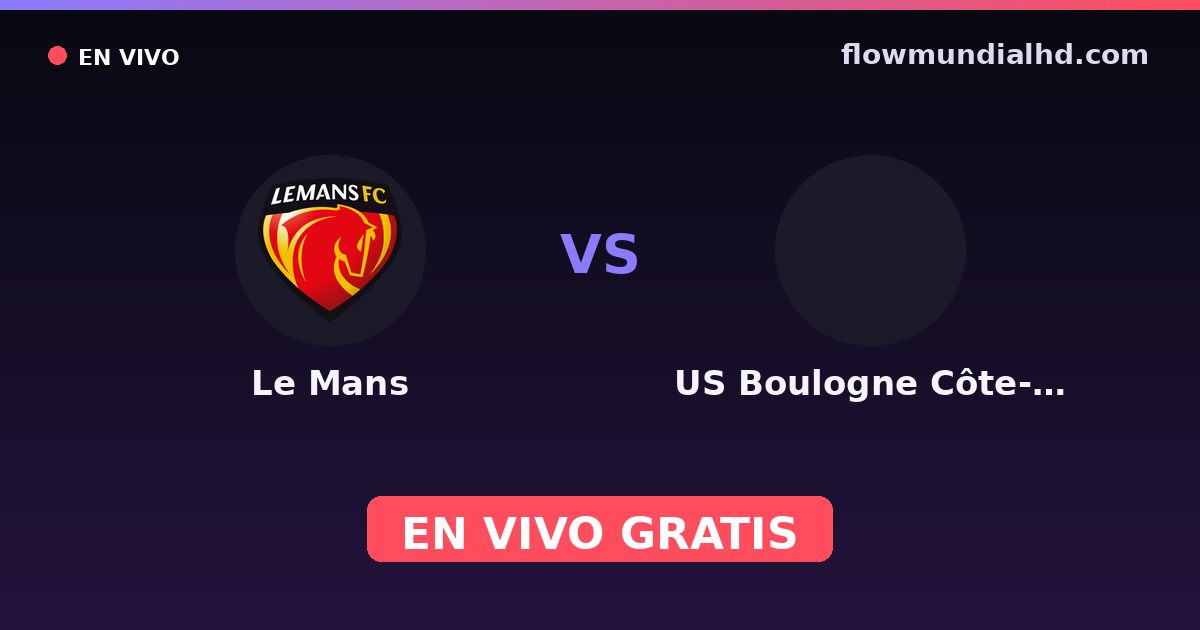 Le Mans vs US Boulogne Côte-d'Opale — Ligue 3, Ligue 2 · historial y dónde ver en vivo gratis en FlowMundial HD