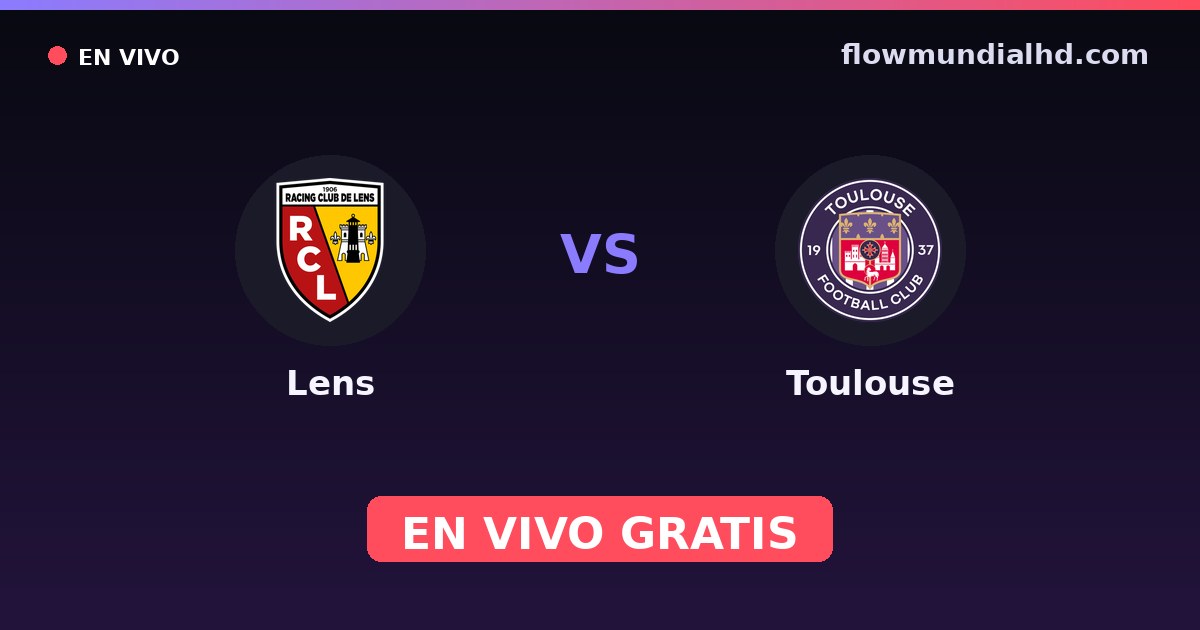 Lens vs Toulouse — Coupe de France, Ligue 1 · historial y dónde ver en vivo gratis en FlowMundial HD