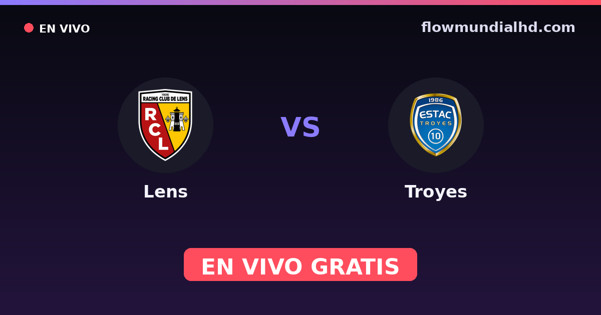 Lens vs Troyes — Coupe de France, Ligue 1 · historial y dónde ver en vivo gratis en FlowMundial HD