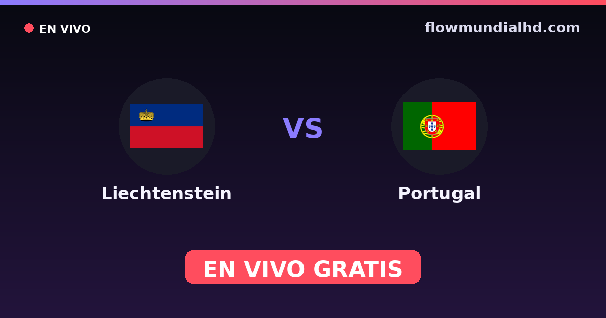 Liechtenstein vs Portugal — Qualifications Euro, Qualifications UEFA · historique et où regarder en direct gratuitement sur FlowMundial HD