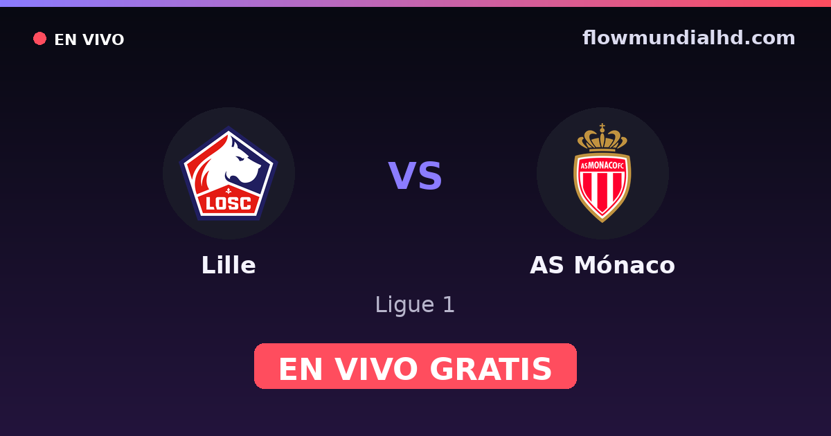 Lille vs AS Mónaco — Ligue 1 · head-to-head and where to watch live free on FlowMundial HD