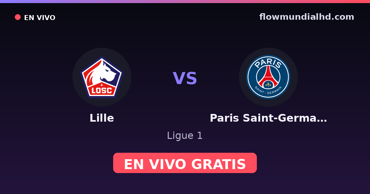 Lille vs Paris Saint-Germain — Ligue 1 · head-to-head and where to watch live free on FlowMundial HD