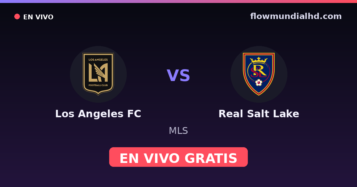 Los Angeles FC vs Real Salt Lake — MLS · Bilanz und wo man live und kostenlos zusehen kann auf FlowMundial HD