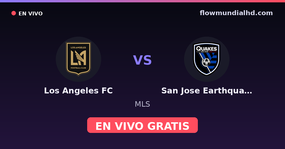 Los Angeles FC vs San Jose Earthquakes — MLS · Bilanz und wo man live und kostenlos zusehen kann auf FlowMundial HD