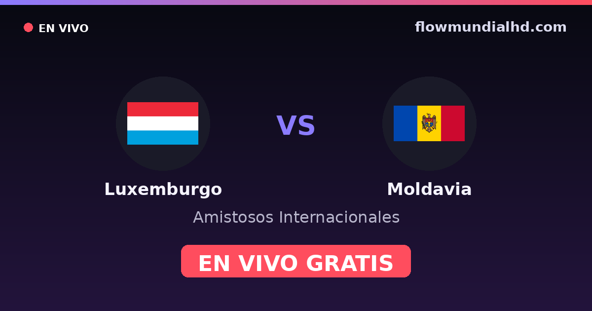 Luxemburg vs Moldau — Internationale Freundschaftsspiele, UEFA-Qualifikation · Bilanz und wo man live und kostenlos zusehen kann auf FlowMundial HD