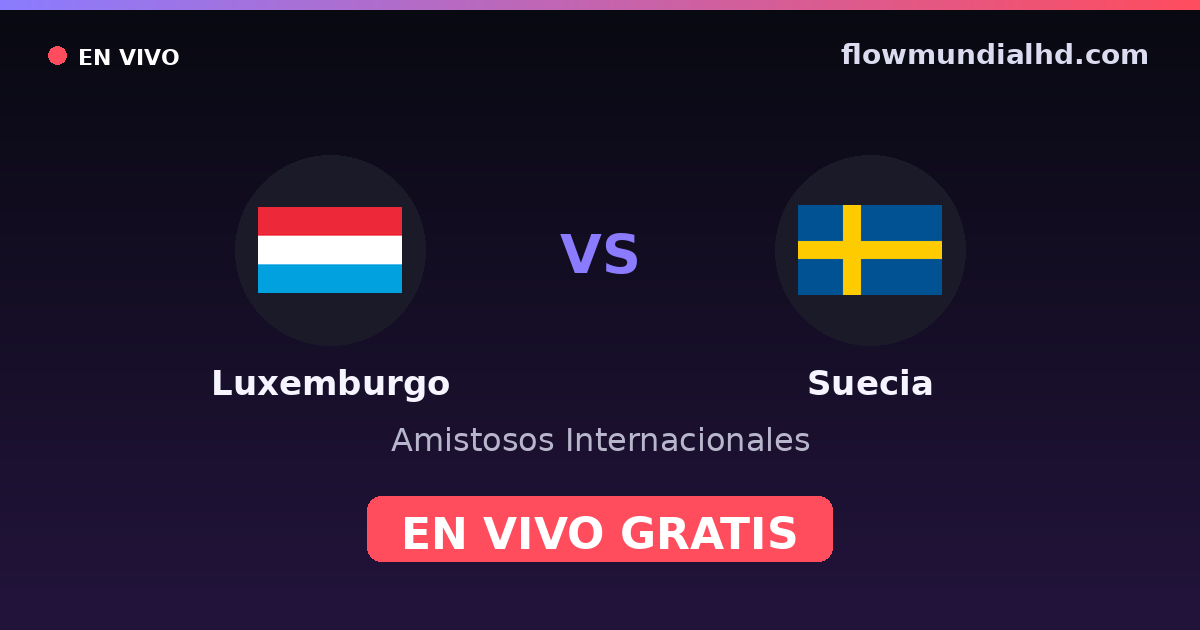Luxemburgo vs Suécia — Amistosos Internacionais, Eliminatorias UEFA · histórico e onde assistir ao vivo grátis na FlowMundial HD