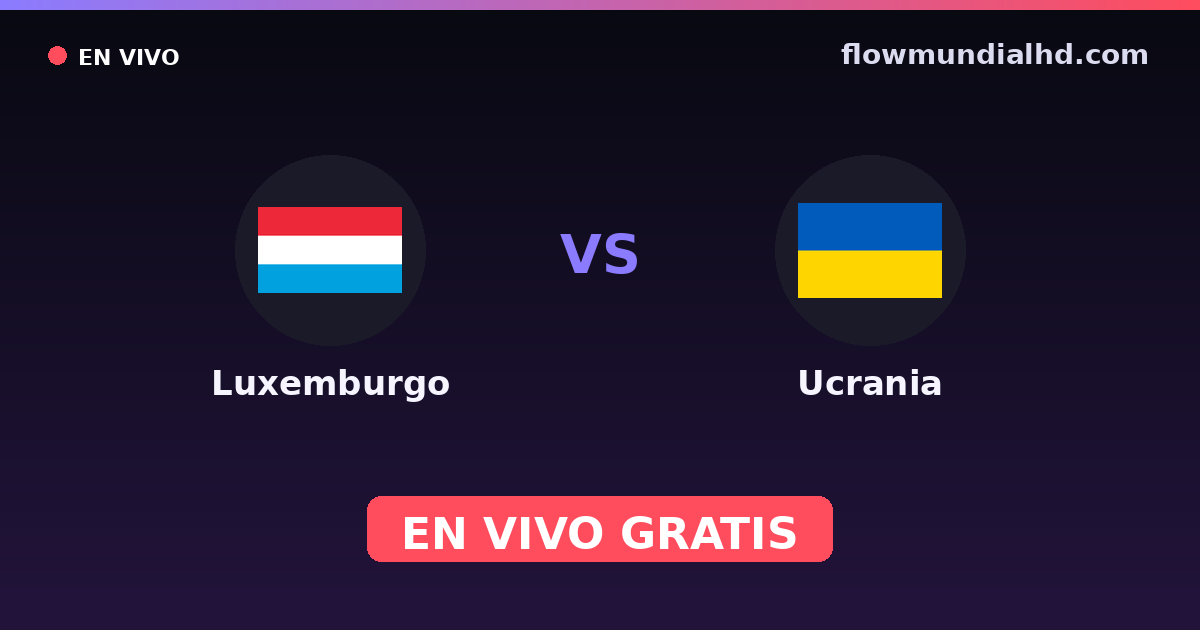 Luxemburg vs Ukraine — EM-Qualifikation · Bilanz und wo man live und kostenlos zusehen kann auf FlowMundial HD