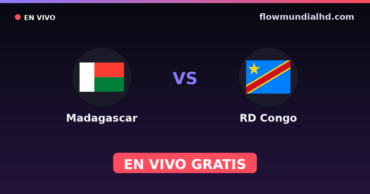 Madagascar vs RD Congo — World Cup Qual. CAF , Amistosos Internacionales · historial y dónde ver en vivo gratis en FlowMundial HD