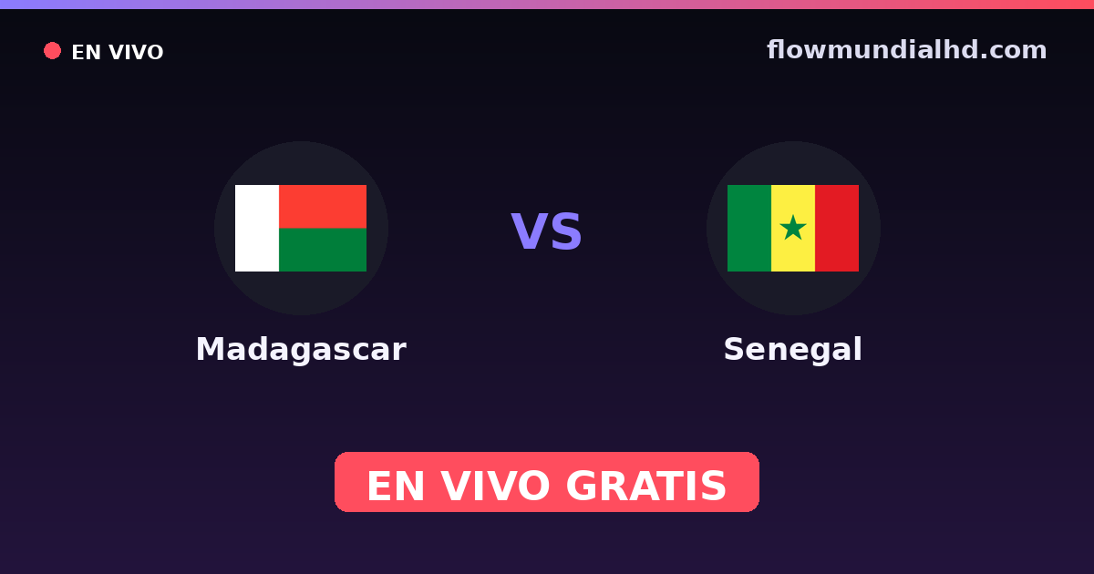 Madagascar vs Senegal — Campeonato Africano das Nacoes, World Cup Qual. CAF  · histórico e onde assistir ao vivo grátis na FlowMundial HD