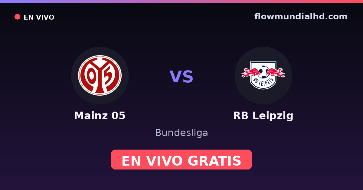 Mainz 05 vs RB Leipzig — Bundesliga · historial y dónde ver en vivo gratis en FlowMundial HD