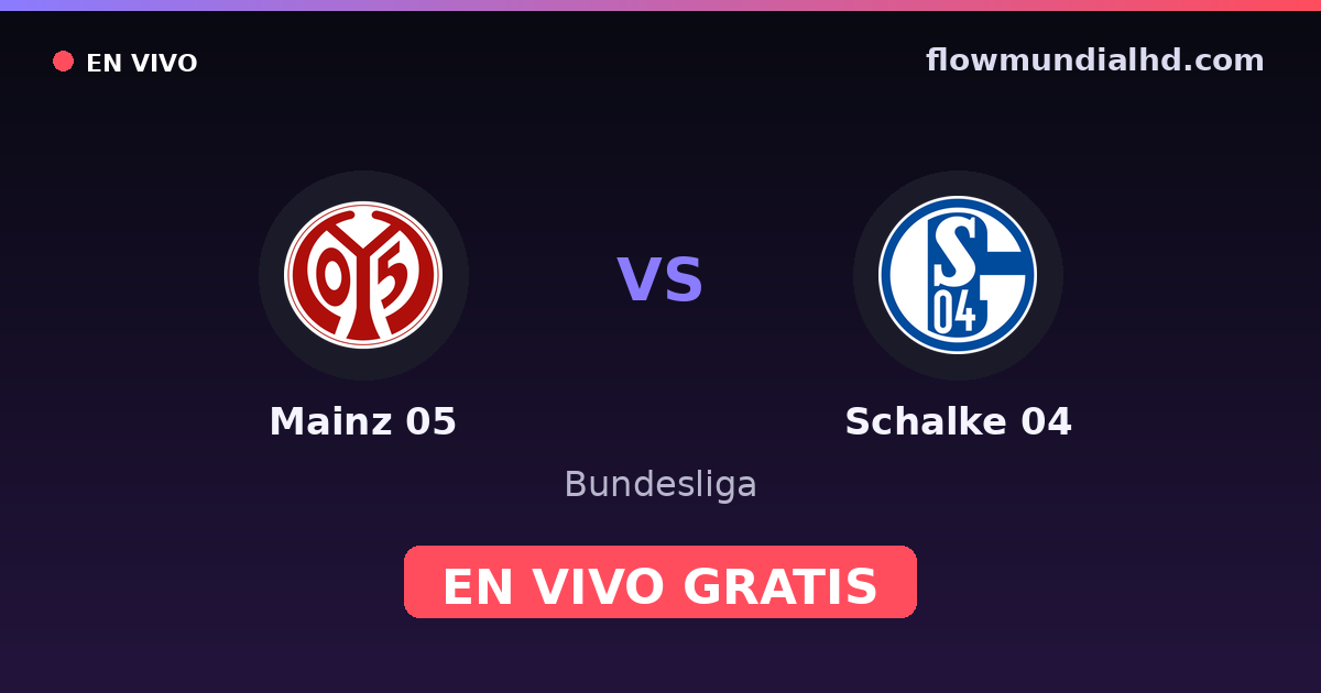 Mainz 05 vs Schalke 04 — Bundesliga · historial y dónde ver en vivo gratis en FlowMundial HD