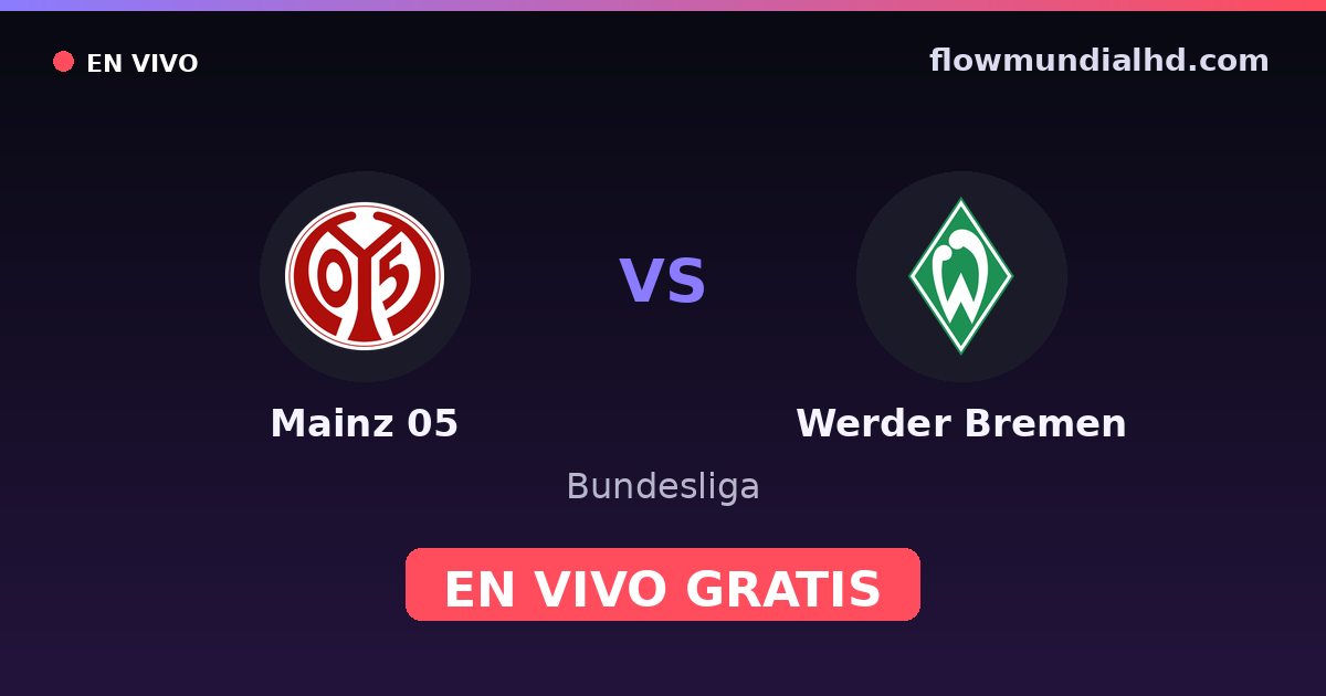 Mainz 05 vs Werder Bremen — Bundesliga · historial y dónde ver en vivo gratis en FlowMundial HD