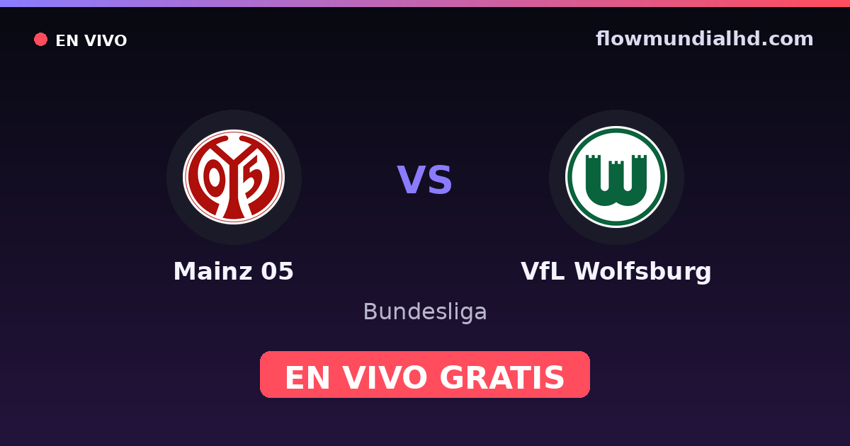 Mainz 05 vs VfL Wolfsburg — Bundesliga · historial y dónde ver en vivo gratis en FlowMundial HD