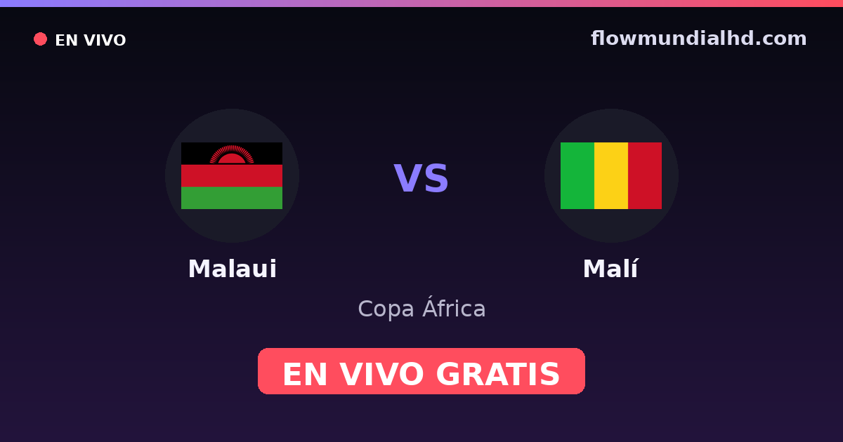 Malawi vs Mali — Copa Africana de Nacoes, Eliminatorias da Copa Africana · histórico e onde assistir ao vivo grátis na FlowMundial HD