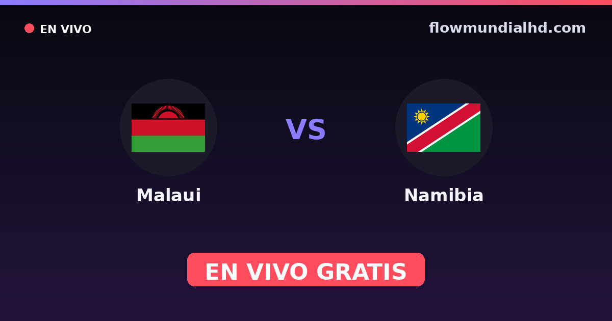 Malaui vs Namibia — Copa COSAFA, World Cup Qual. CAF  · historial y dónde ver en vivo gratis en FlowMundial HD