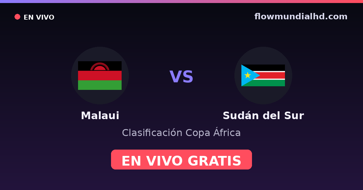 Malawi vs Südsudan — Afrika-Cup-Qualifikation · Bilanz und wo man live und kostenlos zusehen kann auf FlowMundial HD