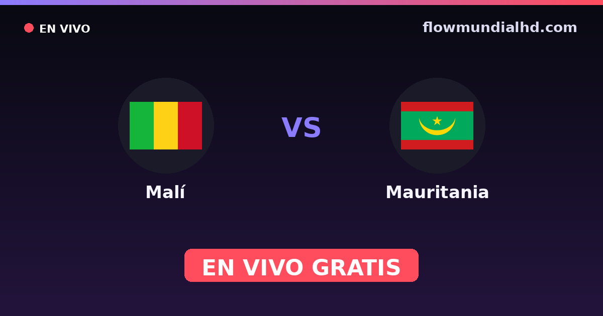 Malí vs Mauritania — Campeonato Africano de Naciones, Amistosos Internacionales · historial y dónde ver en vivo gratis en FlowMundial HD