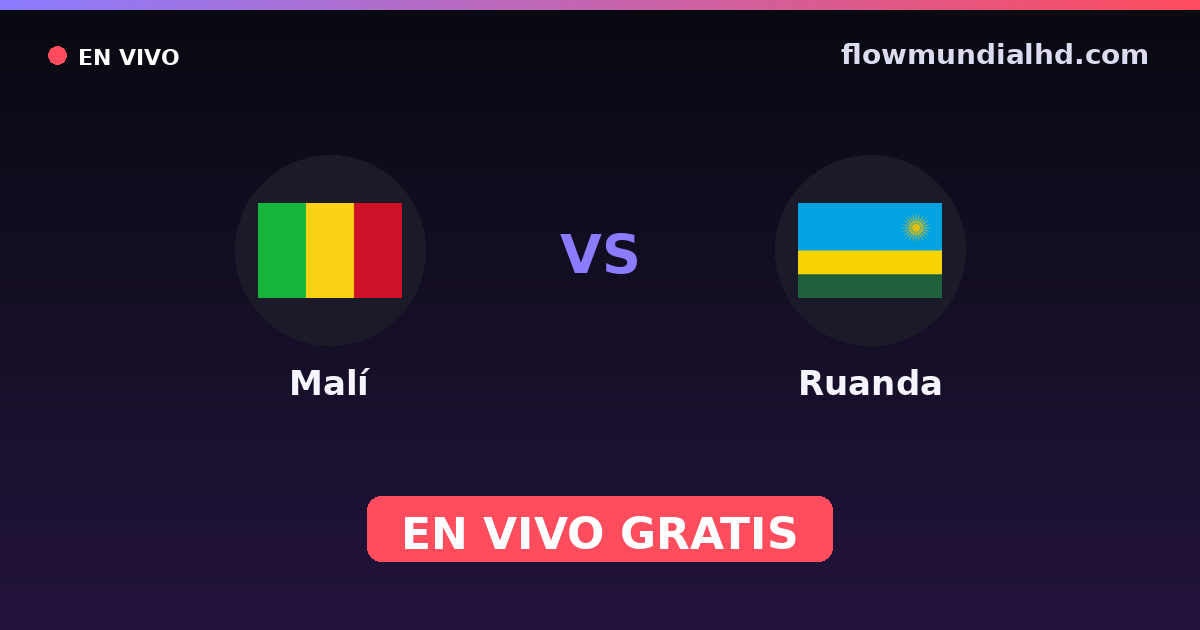 Malí vs Ruanda — World Cup Qual. CAF  · historial y dónde ver en vivo gratis en FlowMundial HD