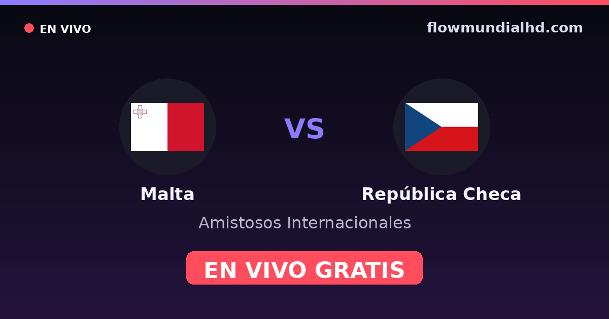 Malte vs Tchéquie — Matchs amicaux internationaux, Qualifications UEFA · historique et où regarder en direct gratuitement sur FlowMundial HD
