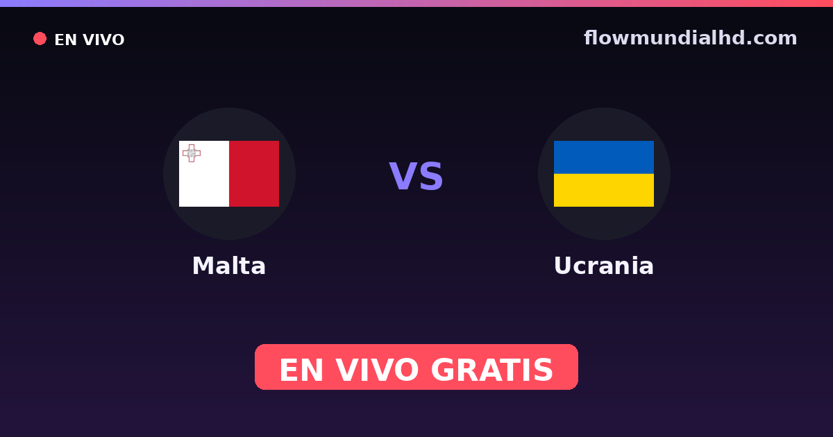 Malte vs Ukraine — Qualifications Euro, Matchs amicaux internationaux · historique et où regarder en direct gratuitement sur FlowMundial HD