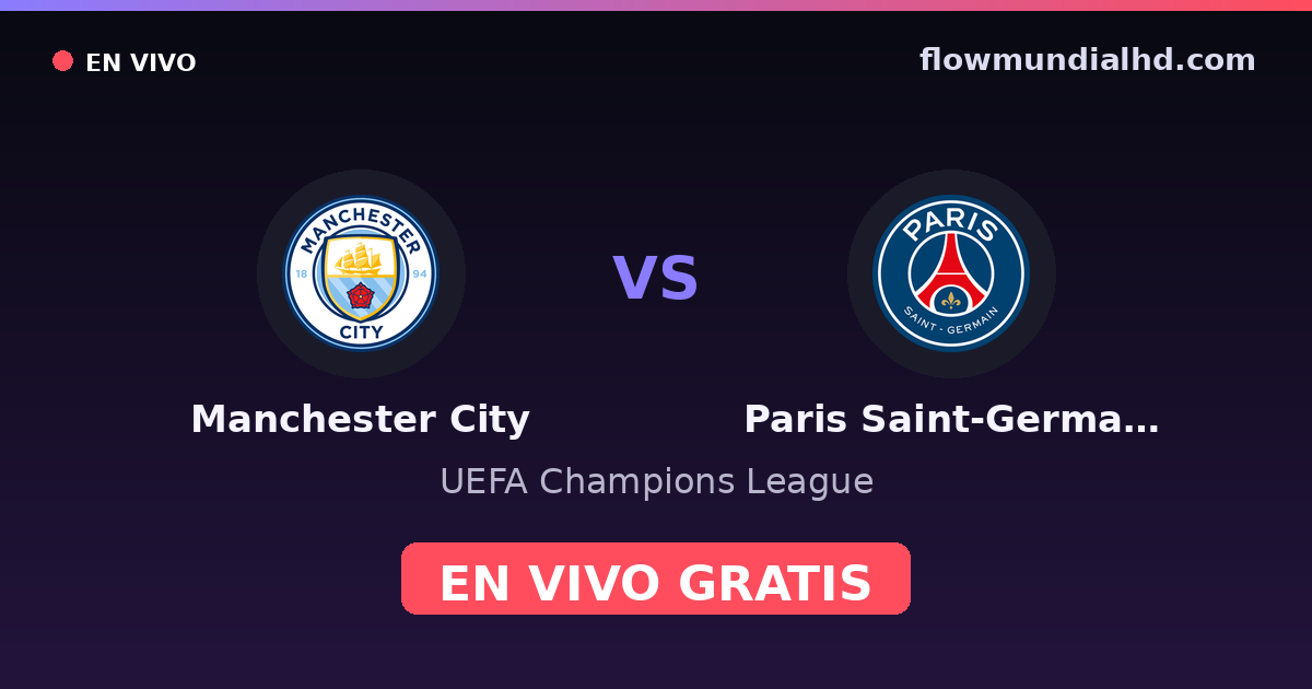 Manchester City vs Paris Saint-Germain — UEFA Champions League · head-to-head and where to watch live free on FlowMundial HD
