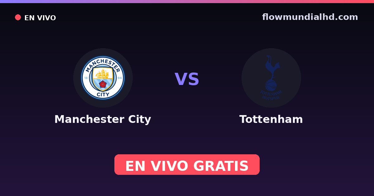 Manchester City vs Tottenham — FA Women's League Cup, Women's FA Cup · historial y dónde ver en vivo gratis en FlowMundial HD