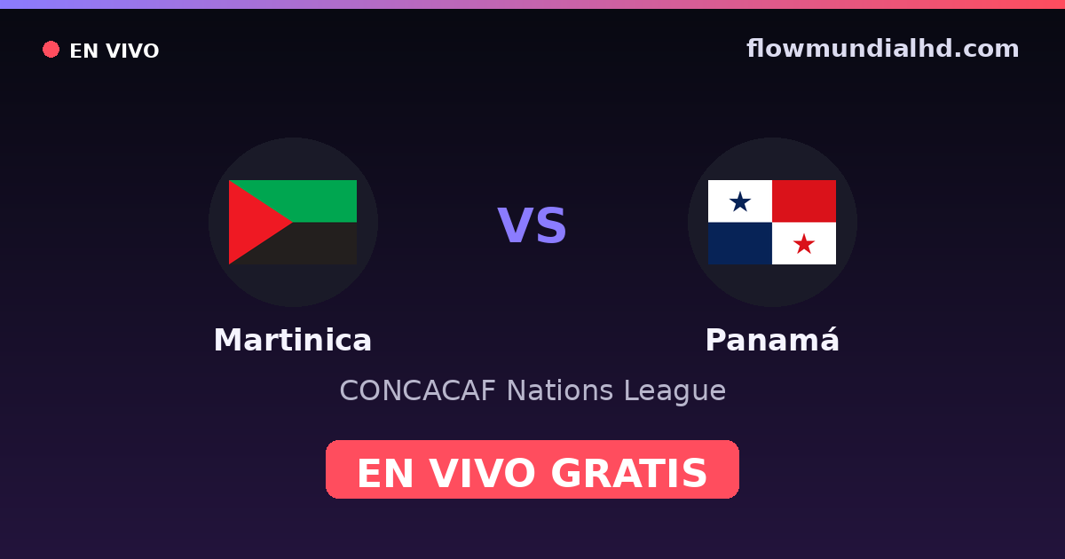 Martinique vs Panama — CONCACAF Nations League, Gold Cup · historique et où regarder en direct gratuitement sur FlowMundial HD