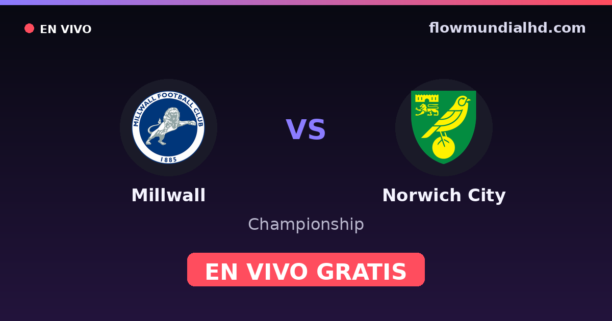 Millwall vs Norwich City — Championship · historial y dónde ver en vivo gratis en FlowMundial HD