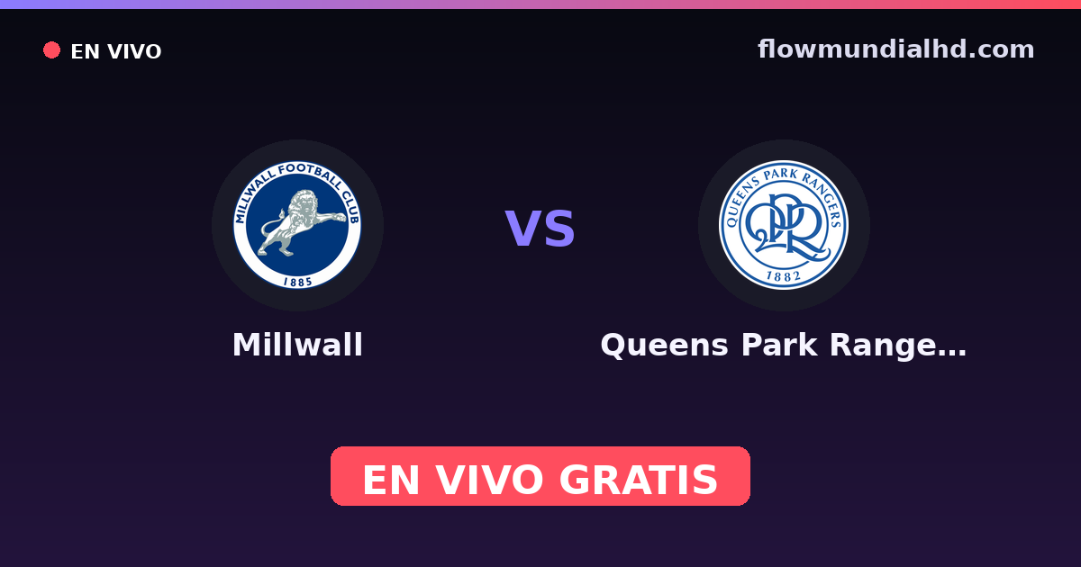 Millwall vs Queens Park Rangers — EFL Cup, Championship · historial y dónde ver en vivo gratis en FlowMundial HD