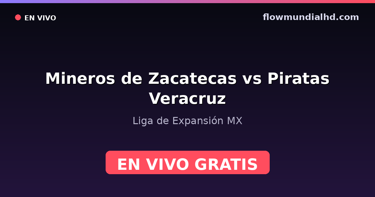 Mineros de Zacatecas vs Piratas Veracruz — Liga de Expansión MX · Bilanz und wo man live und kostenlos zusehen kann auf FlowMundial HD
