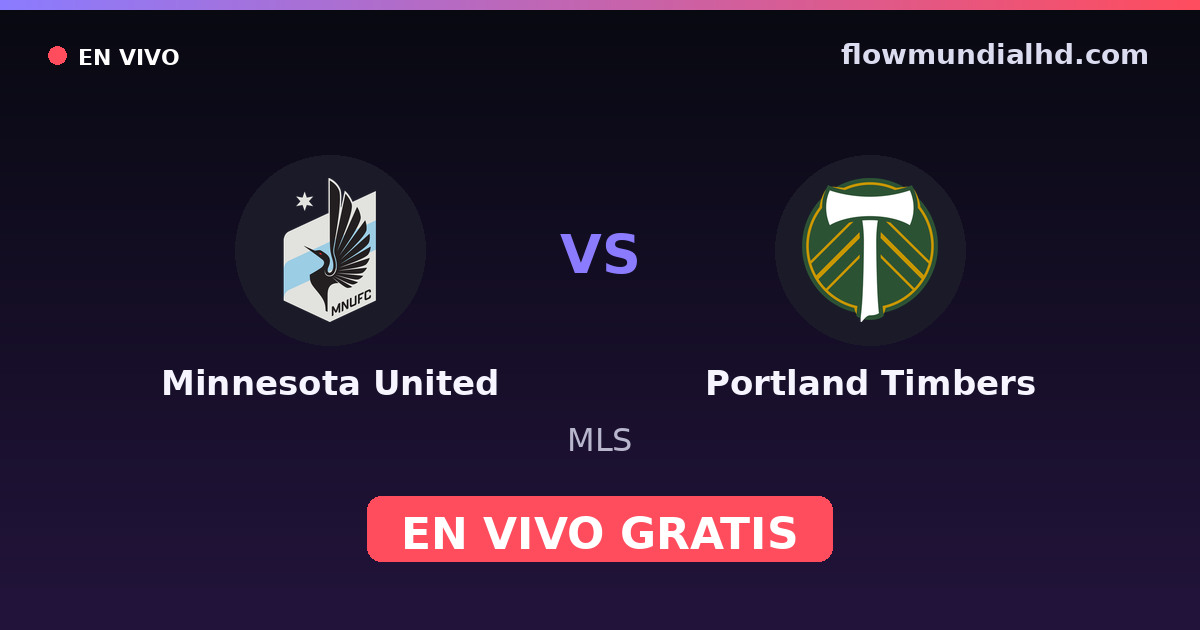 Minnesota United vs Portland Timbers — MLS · historial y dónde ver en vivo gratis en FlowMundial HD