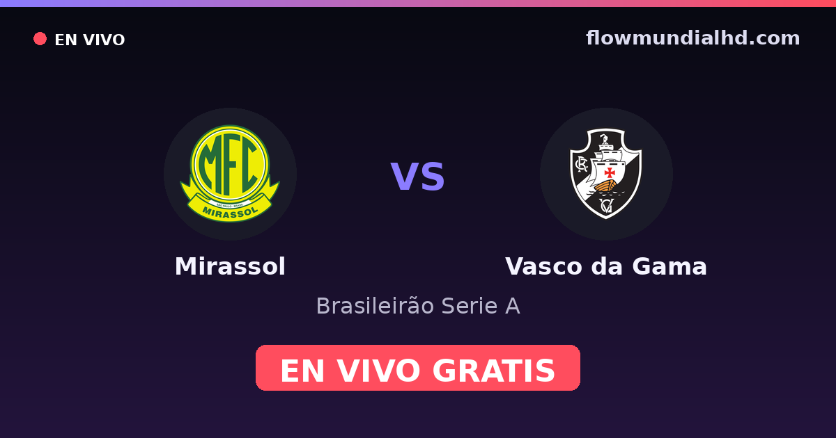 Mirassol vs Vasco da Gama — Brasileirão Serie A · head-to-head and where to watch live free on FlowMundial HD