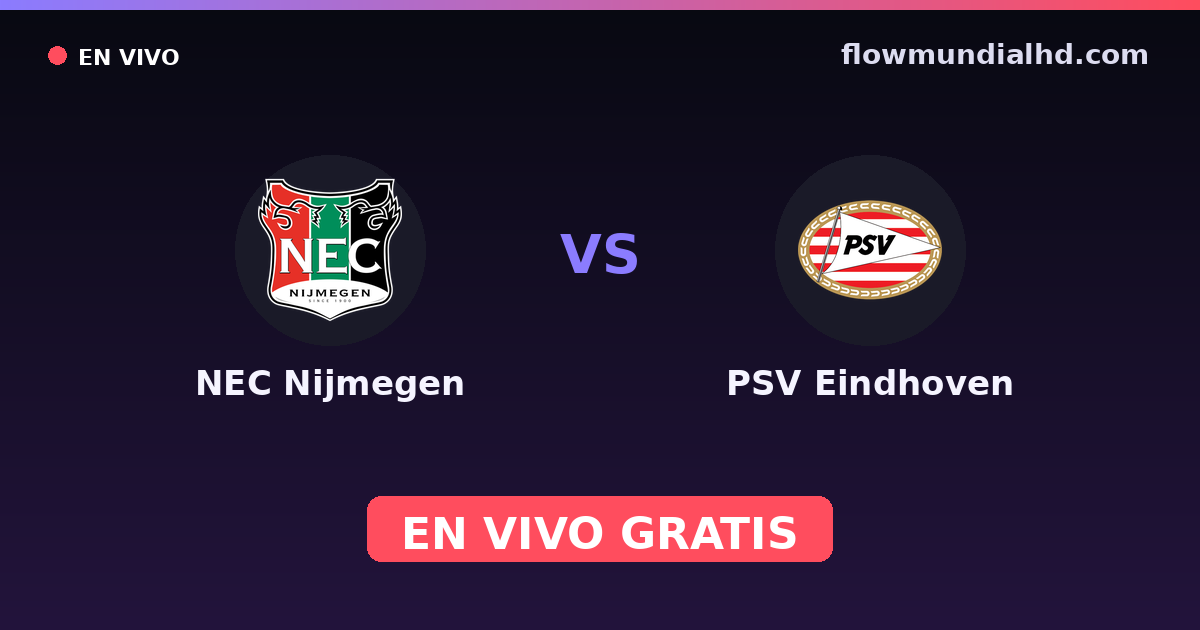 NEC Nijmegen vs PSV Eindhoven — Eurojackpot KNVB Beker, VriendenLoterij Eredivisie · historial y dónde ver en vivo gratis en FlowMundial HD