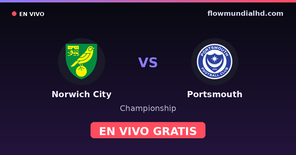 Norwich City vs Portsmouth — Championship · historial y dónde ver en vivo gratis en FlowMundial HD