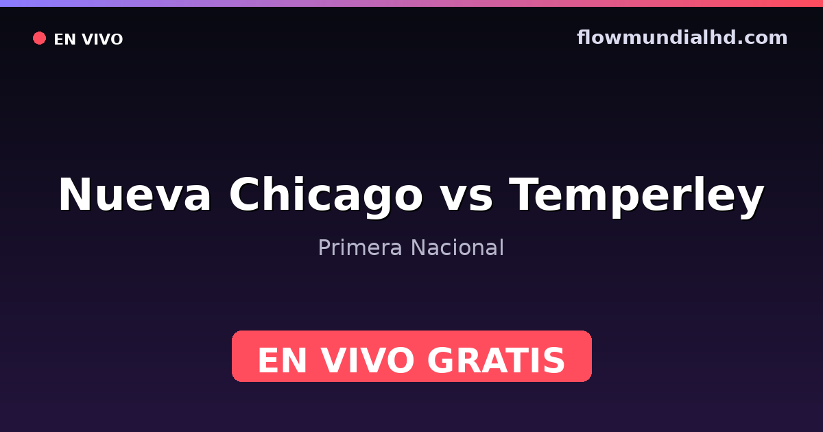 Nueva Chicago vs Temperley — Primera Nacional · Bilanz und wo man live und kostenlos zusehen kann auf FlowMundial HD