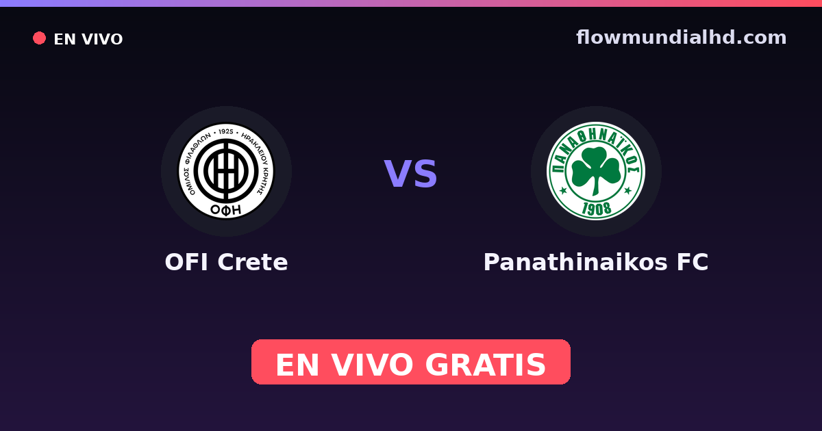 OFI Crete vs Panathinaikos FC — Stoiximan Super League · historial y dónde ver en vivo gratis en FlowMundial HD