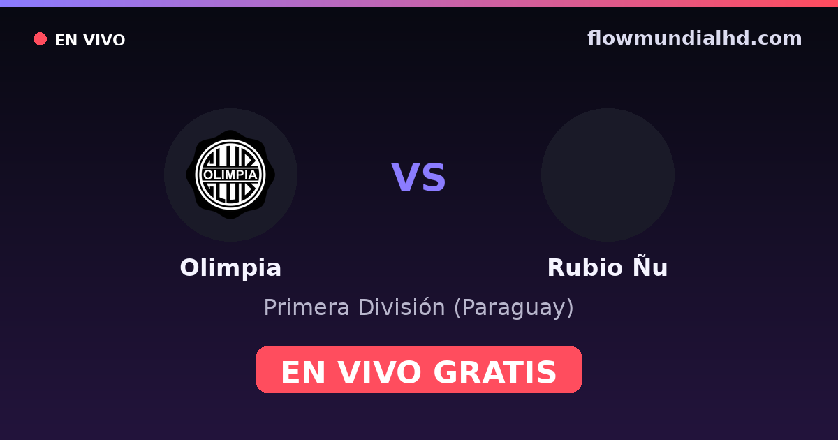 Olimpia vs Rubio Ñu — Primera División (Paraguay) · historial y dónde ver en vivo gratis en FlowMundial HD