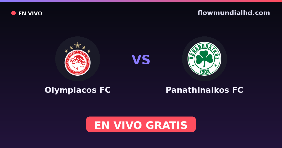 Olympiacos FC vs Panathinaikos FC — Stoiximan Super League, Superbet Greek Cup · historial y dónde ver en vivo gratis en FlowMundial HD