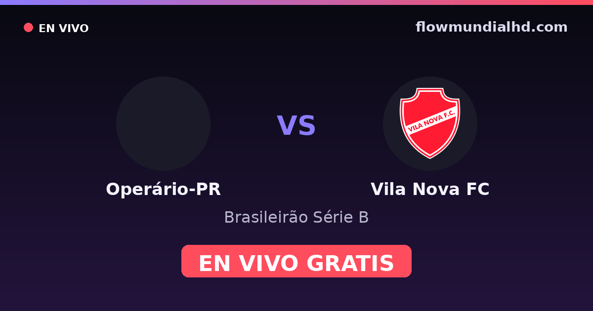 Operário-PR vs Vila Nova FC — Brasileirão Série B · Bilanz und wo man live und kostenlos zusehen kann auf FlowMundial HD