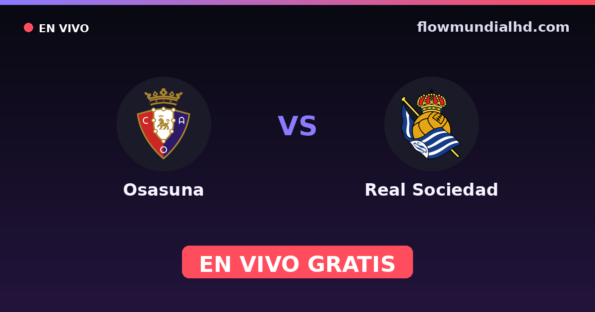 Osasuna vs Real Sociedad — Amistosos de clubes, Copa del Rey · head-to-head and where to watch live free on FlowMundial HD