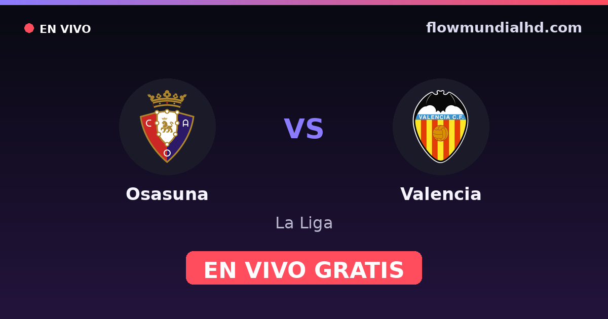 Osasuna vs Valencia — La Liga · head-to-head and where to watch live free on FlowMundial HD