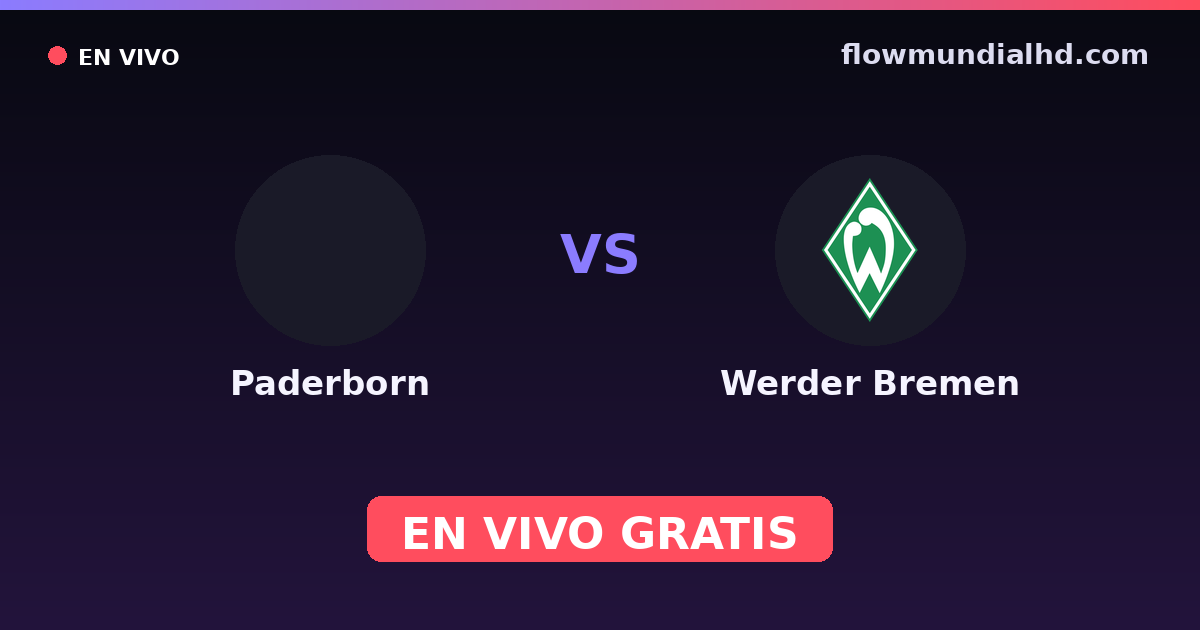 Paderborn vs Werder Bremen — Amistosos de clubes, Bundesliga · historial y dónde ver en vivo gratis en FlowMundial HD