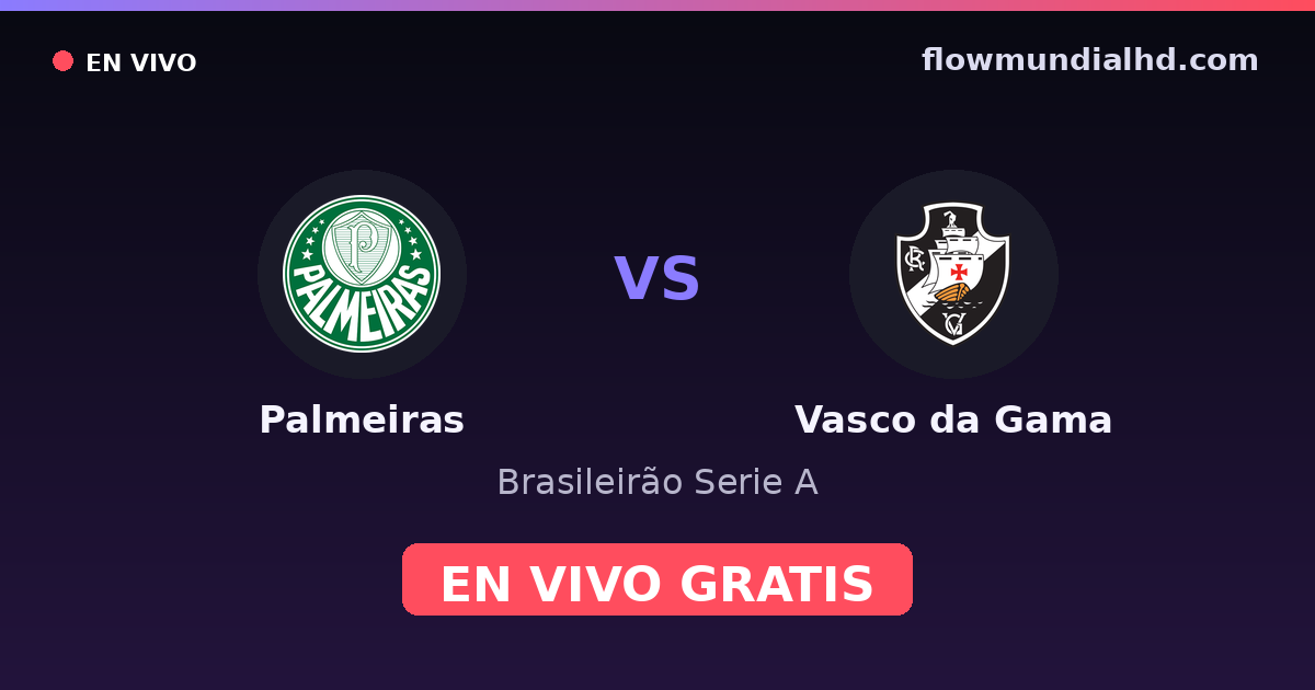 Palmeiras vs Vasco da Gama — Brasileirão Serie A · head-to-head and where to watch live free on FlowMundial HD