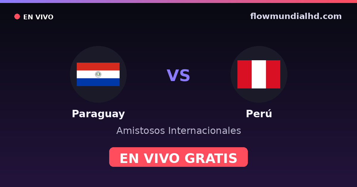 Paraguay vs Pérou — Matchs amicaux internationaux, Copa América · historique et où regarder en direct gratuitement sur FlowMundial HD