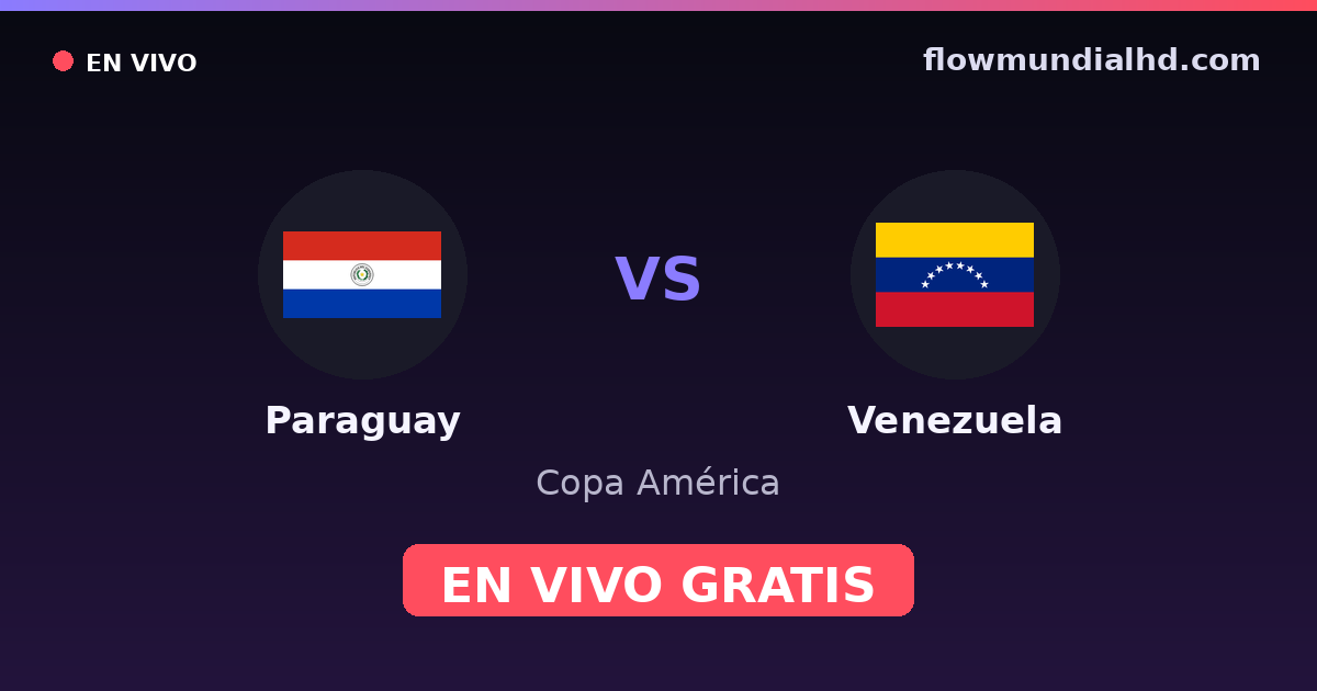 Paraguay vs Venezuela — Copa América, Eliminatorias CONMEBOL · historial y dónde ver en vivo gratis en FlowMundial HD