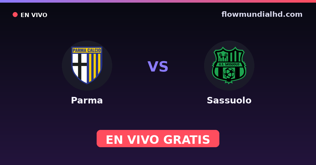 Parma vs Sassuolo — Amistosos de clubes, Serie A · historial y dónde ver en vivo gratis en FlowMundial HD